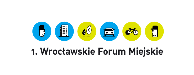 1. WROCŁAWSKIE FORUM MIEJSKIE