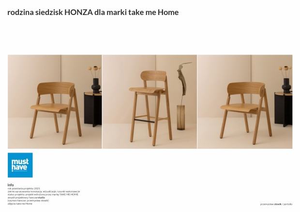 Zespół projektowy Przemysław Słowik, Szymon Hanczar, rodzina siedzisk HONZA dla marki take me Home, zdj. take me Home Zespół projektowy Przemysław Słowik, Szymon Hanczar, rodzina siedzisk HONZA dla marki take me Home, zdj. take me Home