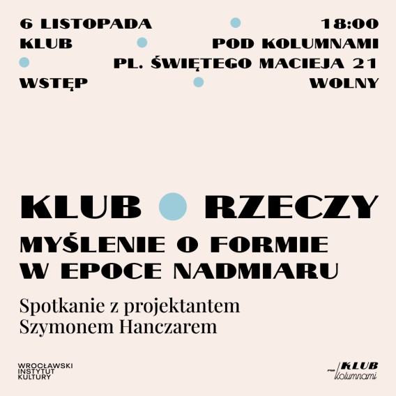 Prezentacja Szymona Hanczara w ramach Klubu Rzeczy