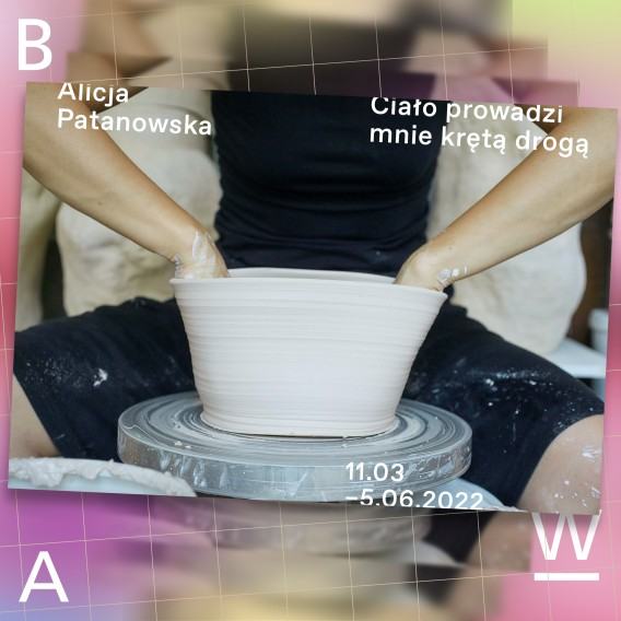 Alicja Patanowska_Ciało prowadzi mnie krętą drogą_PLAKAT