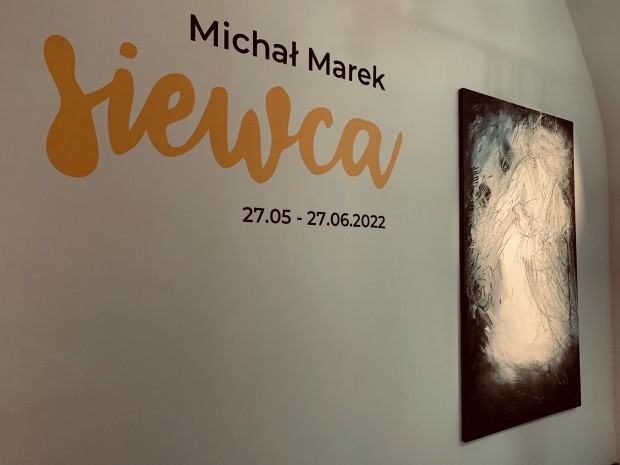 Wystawa Michała Marka pt. Siewca