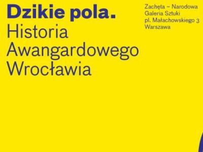DZIKIE POLA. HISTORIA AWANGARDOWEGO WROCŁAWIA