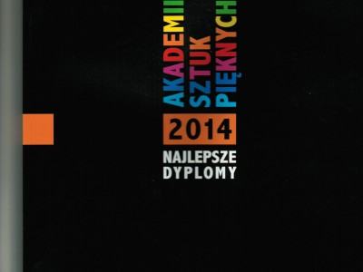 NAJLEPSZE DYPLOMY AKADEMII SZTUK PIĘKNYCH 2014