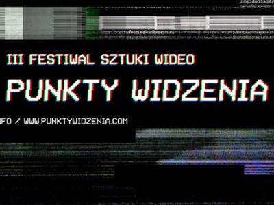 III Międzynarodowy Festiwal Sztuki Wideo Punkty Widzenia