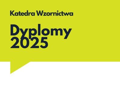 Dyplomy 2025 Katedry Wzornictwa