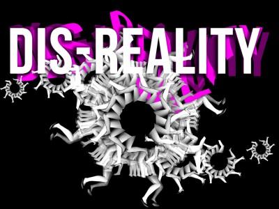 Dis-reality