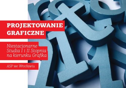 Projektowanie Graficzne Niestacjonarne Studia II Stopnia kierunek Grafika specjalność Projektowanie Graficzne