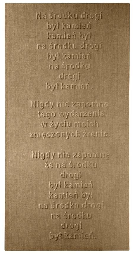 „Kamień”, technika mieszana, płótno, 100x200 cm, wiersz: C. Drummond de Andrade, 2010 „Kamień”, technika mieszana, płótno, 100x200 cm, wiersz: C. Drummond de Andrade, 2010