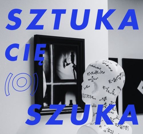 Sztuka cię (o) szuka - Fotografia bez lęku