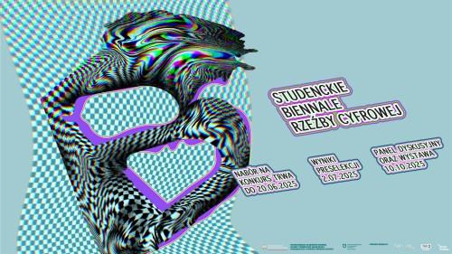  Studenckie Biennale Rzeźby Cyfrowej