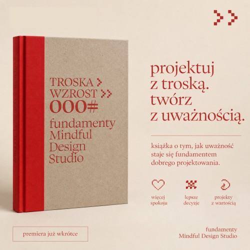 Troska < Wzrost >> OOO#. Fundamenty Mindful Design Studio