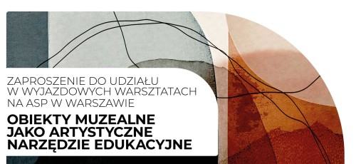 Obiekty muzealne jako artystyczne narzędzie edukacyjne