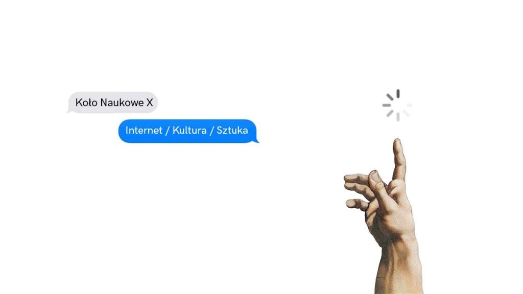 Koło naukowe X - Internet / Kultura / Sztuka Koło naukowe X - Internet / Kultura / Sztuka
