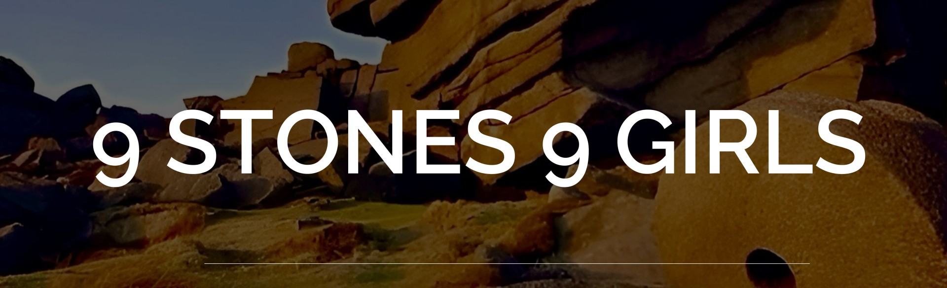 9 Stones 9 Girls