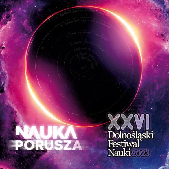 Dolnośląski Festiwal Nauki 2023: Nauka Porusza Sztuką! Dolnośląski Festiwal Nauki 2023: Nauka Porusza Sztuką!