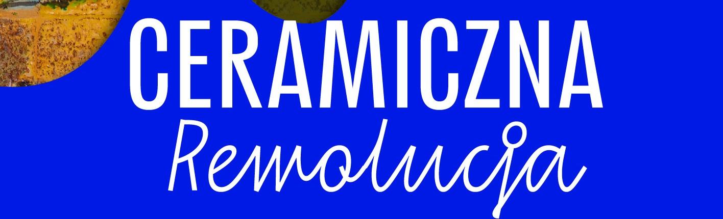 Ceramiczna rewolucja Ceramiczna rewolucja