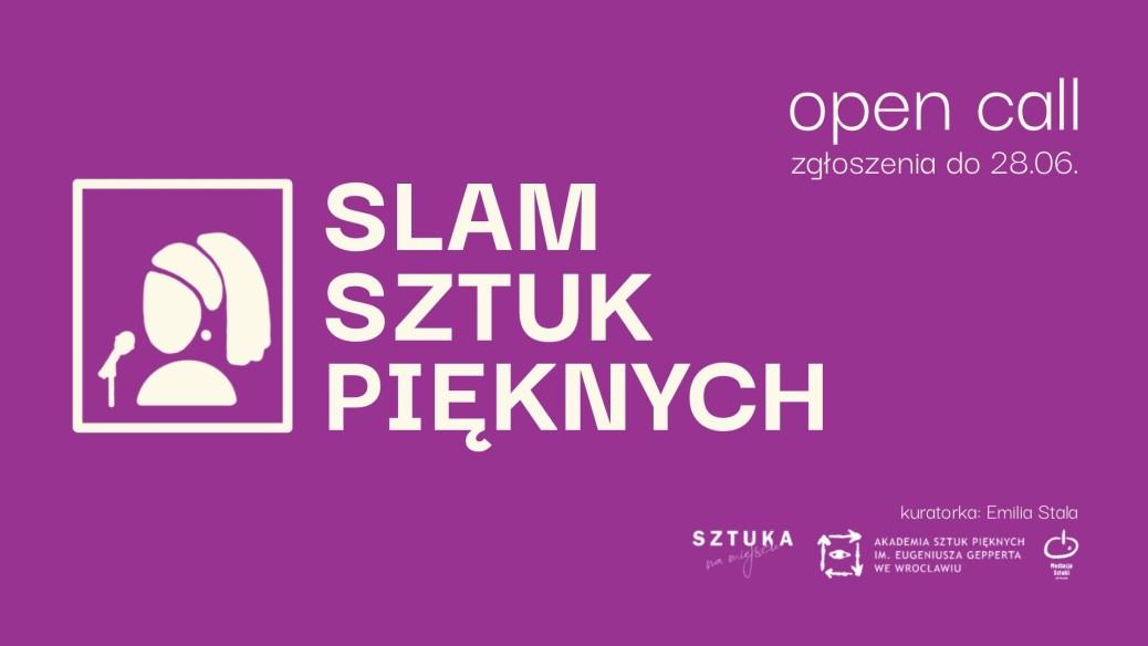 Open call: Slam Sztuk Pięknych we Wrocławiu