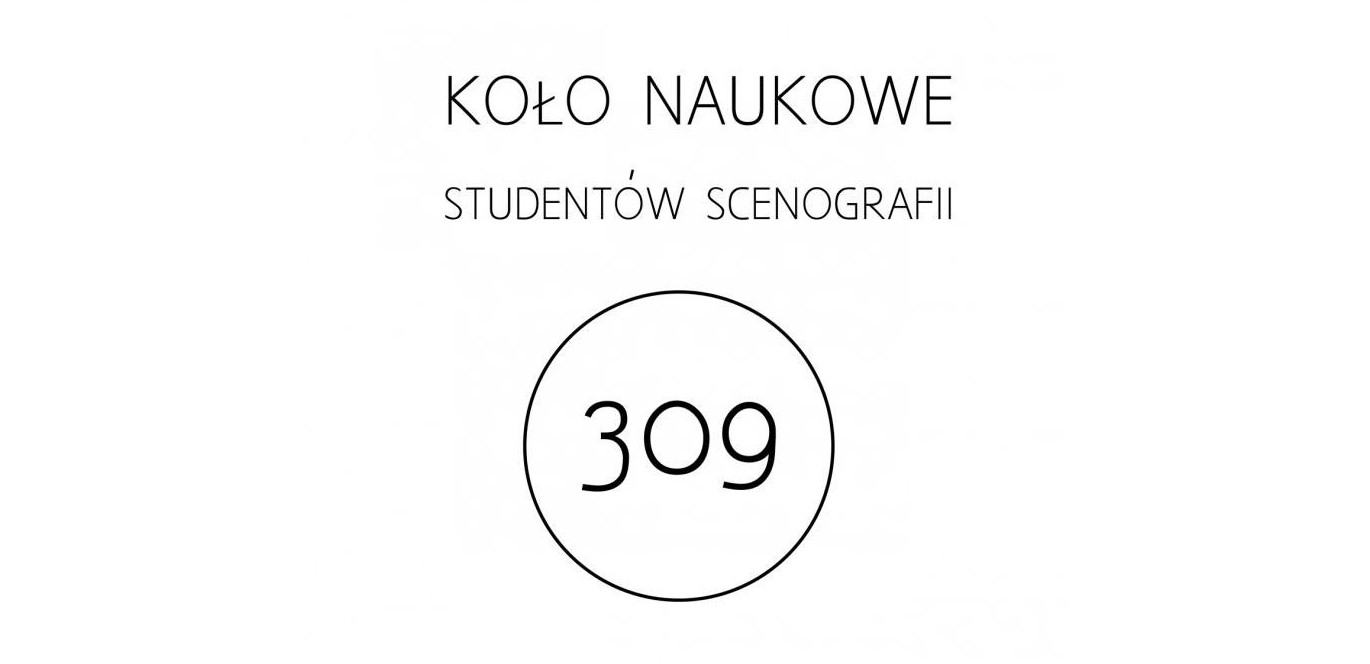 Scenograficzne Koło Naukowe 309