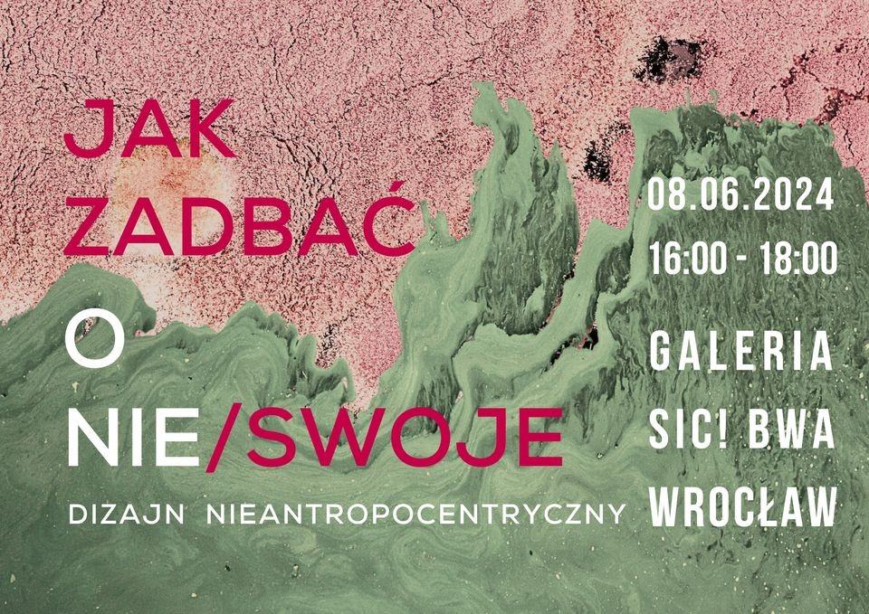 Jak zadbać o nie-swoje. Dizajn nieantropocentryczny